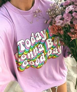 Collection Good Day Sweatshirt ~ Gonna Be A Good Day Graphic